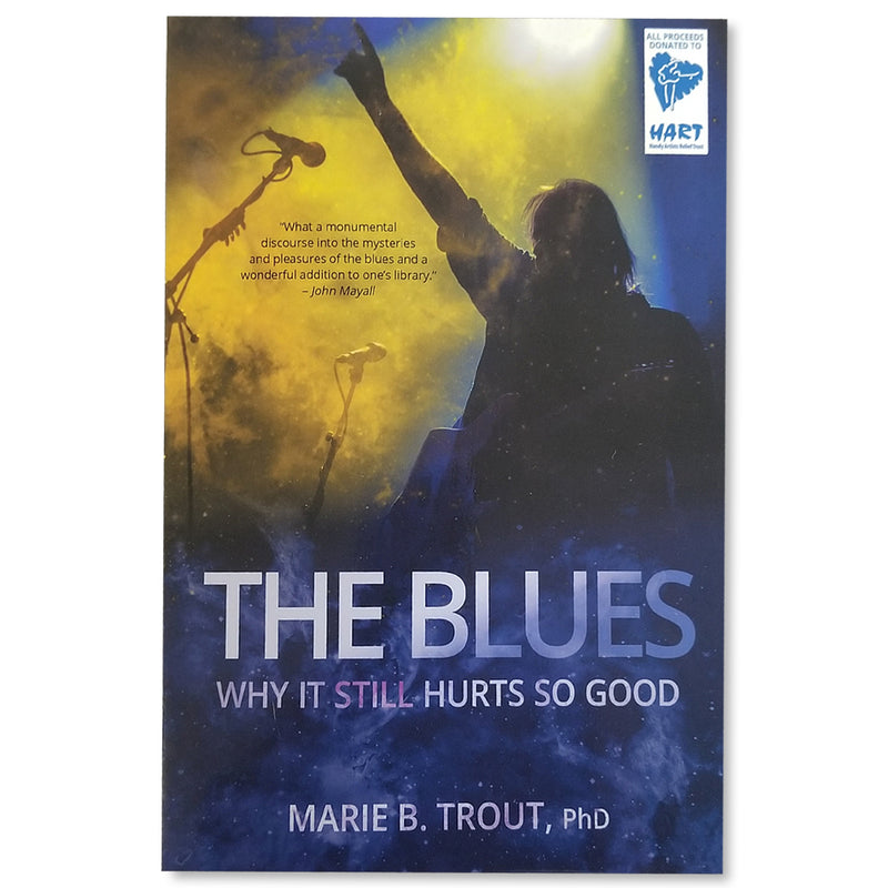 Walter Trout: The Blues - Why it Still Hurts So Bad by Marie B. Trout