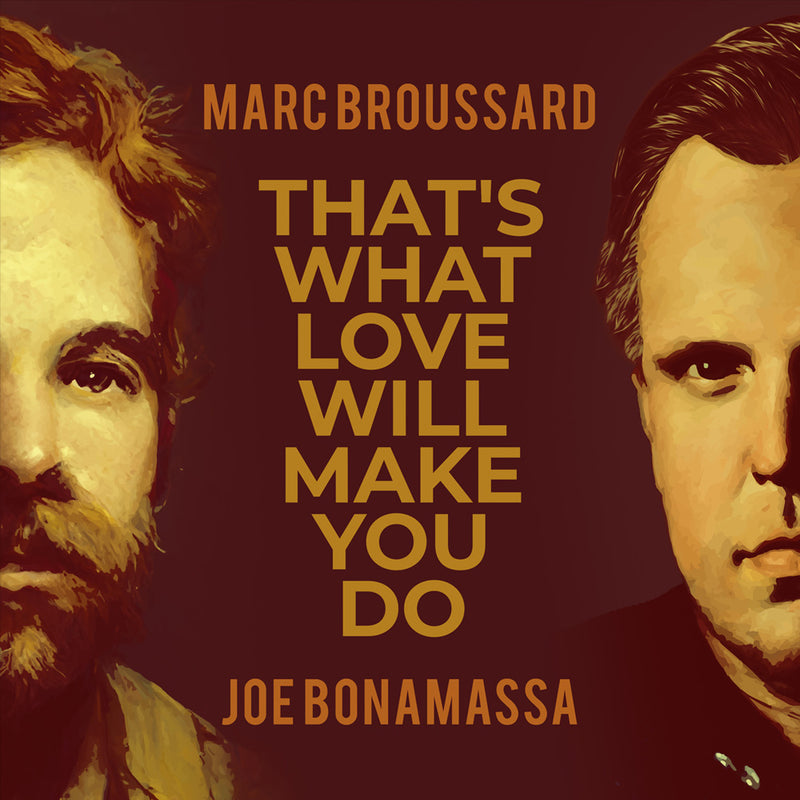 Marc Broussard: "That’s What Love Will Make You Do featuring Joe Bonamassa" - Single