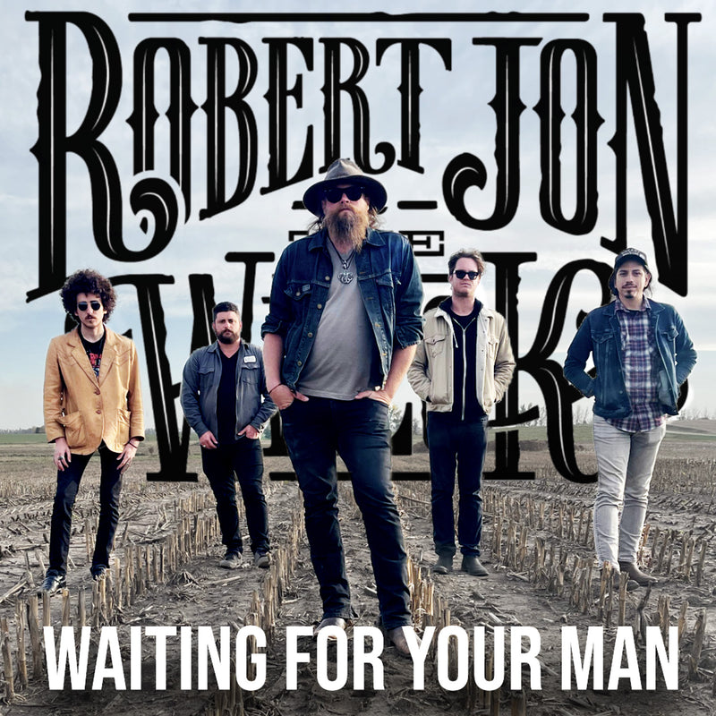 Robert Jon & The Wreck: "Waiting For Your Man" - Single