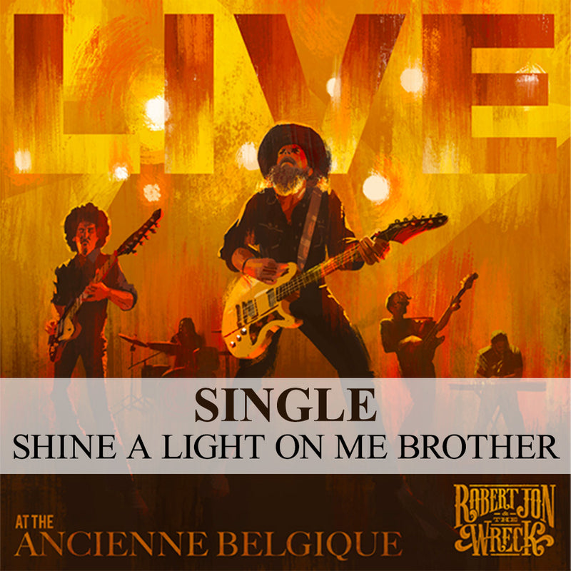 Robert Jon & The Wreck: "Shine A Light On Me Brother" - Single